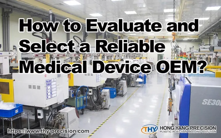 How to Evaluate and Select a Reliable Medical Device OEM?