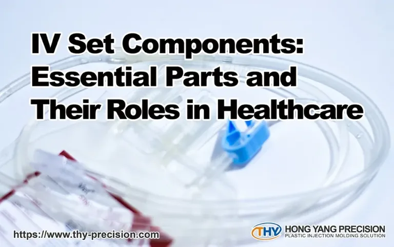 IV Set Components: Essential Parts and Their Roles in Healthcare